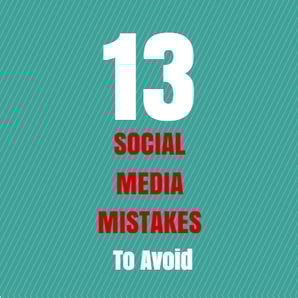 13 Mistakes to Avoid with Social Media Marketing