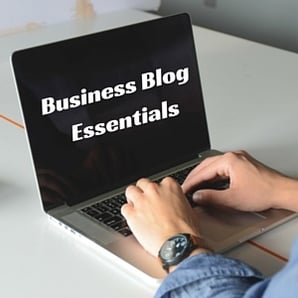 5 Essentials of Every Business Blog Post on laptop